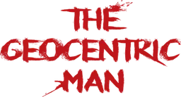 The Geocentric Man
