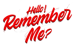 Hello! Remember Me?