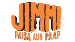 Jimmi: Paisa Aur Paap (Hindi)