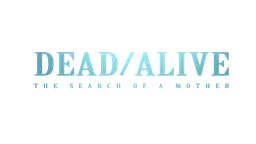 Dead/Alive: The Search of a Mother (Hindi)
