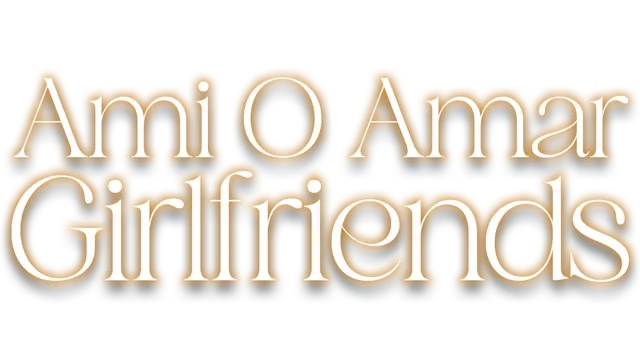 Ami_O_Amar_Girlfriends_TITLE