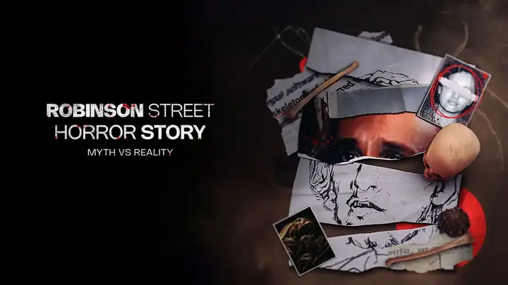 Robinson Street Horror Story: Myth vs Reality