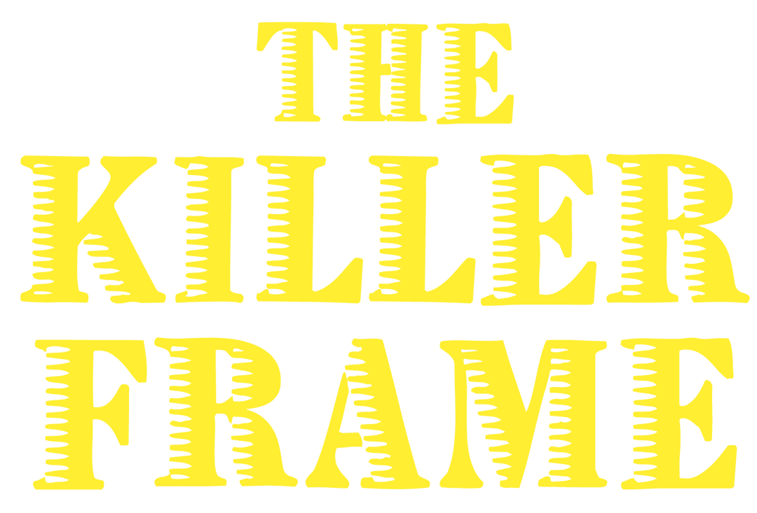 The Killer Frame